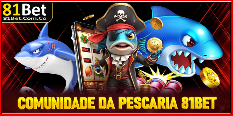 Comunidade da Pescaria 81Bet